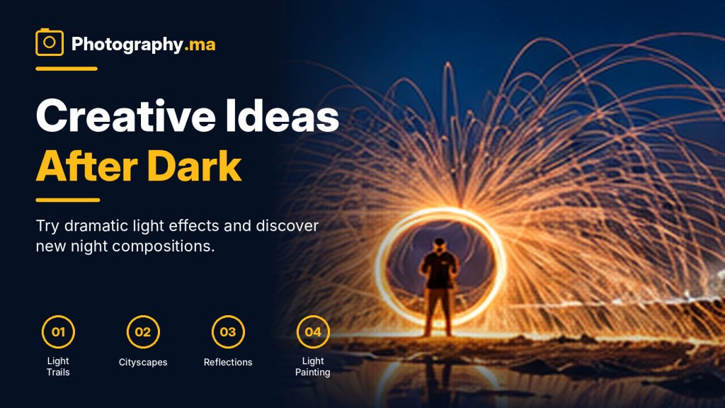 creative night photography ideas including light painting and reflections